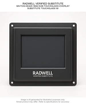 RADWELL VERIFIED SUBSTITUTE; 6AV7230-0EA20-1BA0-SUB-TOUCHGLASS+OVERLAY; SUBSTITUTE TOUCHGLASS W/